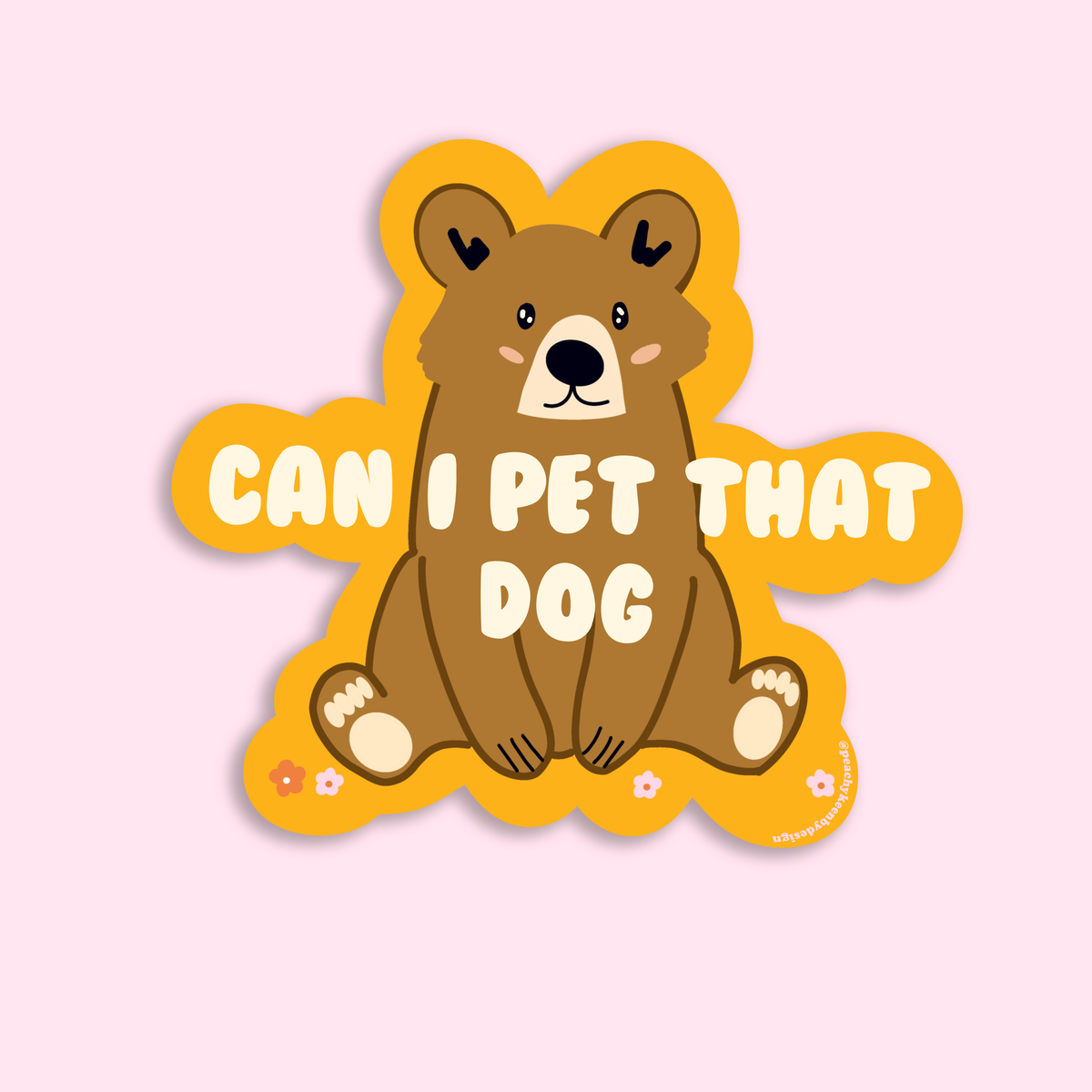 STICKER Can I Pet That Dog- Bear 3"