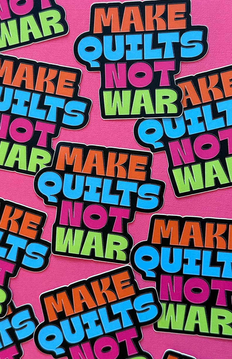 Make Quilts Not War Sticker