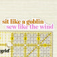 Sit like a goblin, sew like the wind sticker