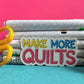 Make More Quilts Sticker