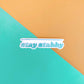 Stay stabby vinyl sticker