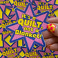 It's a Quilt, Not a Blanket Sticker